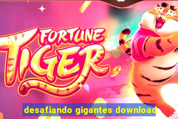 desafiando gigantes download